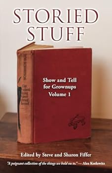 Paperback Storied Stuff: Show and Tell for Grownups: Volume I Book