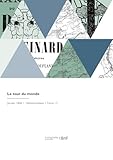  Le tour du monde: Nouveau journal des voyages