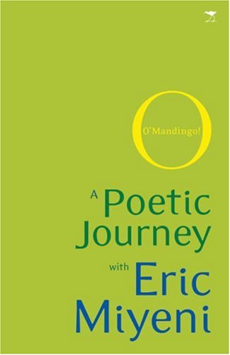 O’Mandingo: A poetic journey with Eric Miyeni