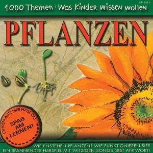 Preisvergleich Produktbild 1000 Themen: Was Kinder wissen wollen -- Pflanzen, 1 Audio-CD