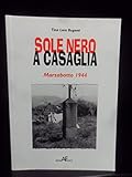  Sole nero a Casaglia. Marzabotto 1944