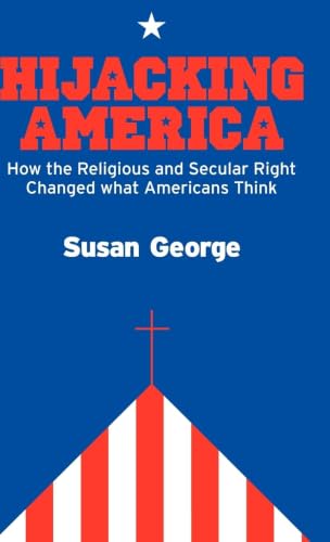 Hijacking America: How the Secular and Religious Right Changed What Americans Think
