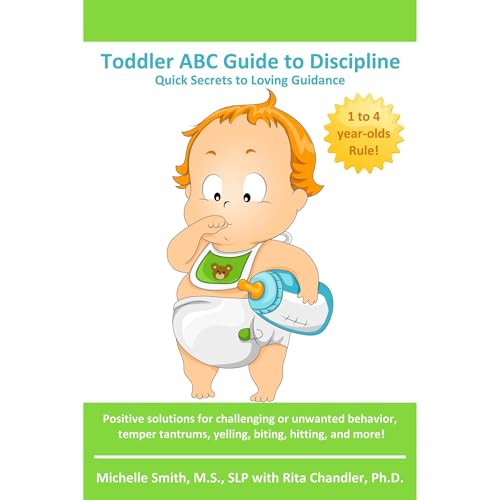Michelle Smith MS SLP, Rita Chandler PhD's Toddler ABC Guide to Discipline: Quick Secrets to Loving Guidance episode artwork