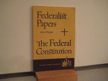 Federalist Papers: The Federal Constitution