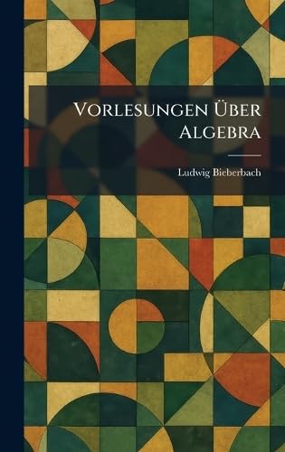 Vorlesungen Über Algebra