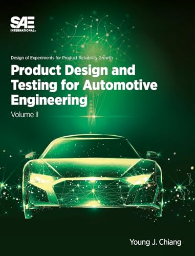 Product Design and Testing for Automotive Engineering (Design of Experiments for Product Reliability Growth)