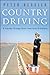 Country Driving: A Journey Through China from Farm to Factory