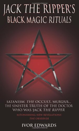 Jack the Ripper's Black Magic Rituals