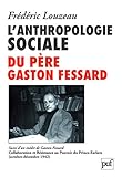  L\'anthropologie sociale du père Gaston Fessard: Suivi de Gaston Fessard, SJ Collaboration et Résistance au Pouvoir du Prince-Esclave (octobre-décembre 1942)