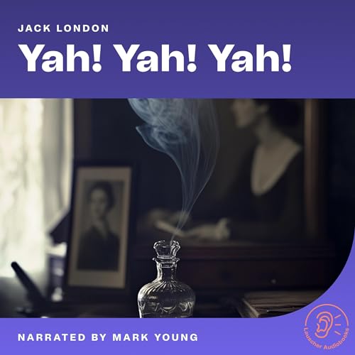 Yah! Yah! Yah! by Jack London episode artwork
