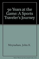 50 Years at the Game: A Sports Traveler's Journey 0533124654 Book Cover