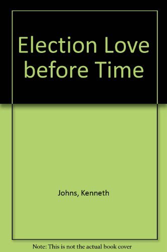 Election Love Before Time 0875523129 Book Cover