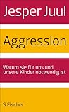  Aggression: Warum sie für uns und unsere Kinder notwendig ist