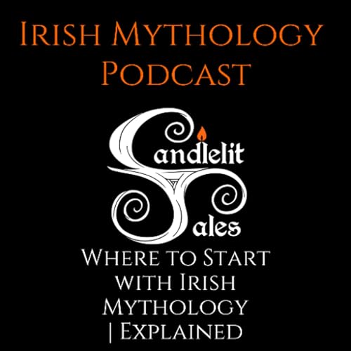 Where to Start with Irish Mythology | EXPLAINED