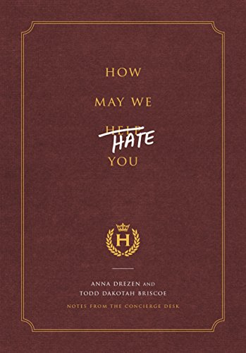 How May We Hate You?: Notes from the Concierge Desk