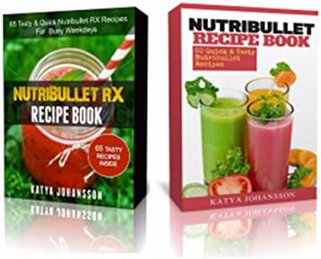 NutriBullet Recipe Book: 2 Manuscripts: NutriBullet Recipe Book, NutriBullet RX Recipe Book (2 in 1 Bundle)