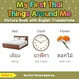  My First Thai Things Around Me Picture Book with English Translations (Teach & Learn Basic Thai words for Children, Band 7)