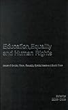 Education, Equality and Human Rights: Issues of Gender, Race, Sexuality, Special Needs and Social Class