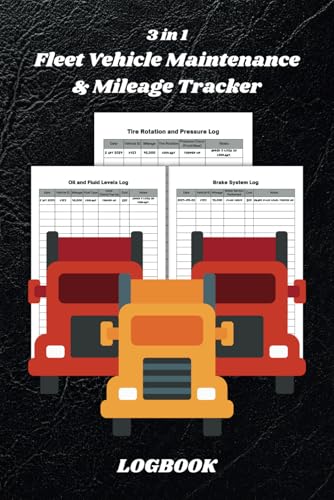 Fleet Vehicle Maintenance & Mileage Tracker: 3 in 1| Track Brake System, Oil and Fluid Levels & Tire Rotation and Pressure in one logbook | 100 page, 6 x 9