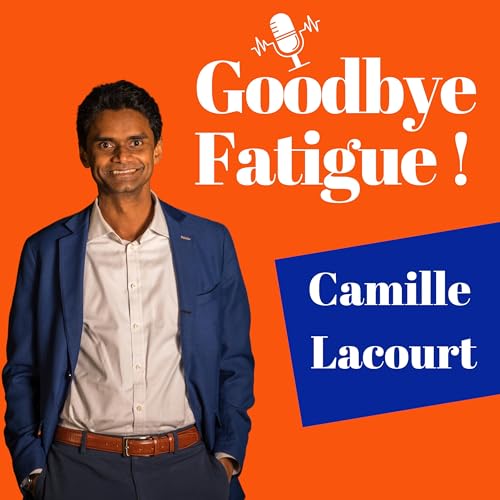 🎙️Goodbye Fatigue avec Camille Lacourt.