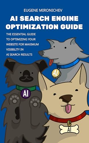 AI Search Engine Optimization Guide: The Essential Guide to Optimizing Your Website for Maximum Visibility in AI Search Results (English Edition)