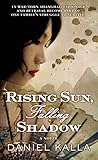 Rising Sun, Falling Shadow: A Novel (Shanghai Series)