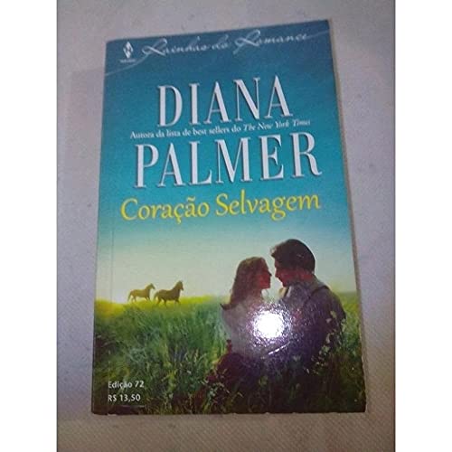 Coração Selvagem - Diana Palmer Rainhas Do Romance 72
