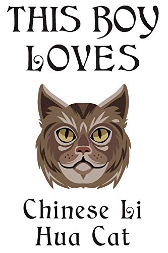 This Boy Loves Chinese Li Hua Cat Notebook : Simple Notebook, Awesome Gift For Boys , Decorative Journal for Chinese Li Hua Cat Lover: Notebook ... Pages,100 pages, 6x9, Soft cover, Mate Finish