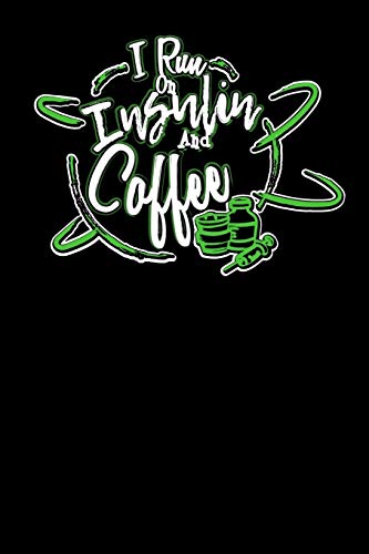 I Run On Insulin & Coffee: 120 Pages I 6x9 I Music Sheet I Funny Diabetes, Espresso & Caffeine Gifts