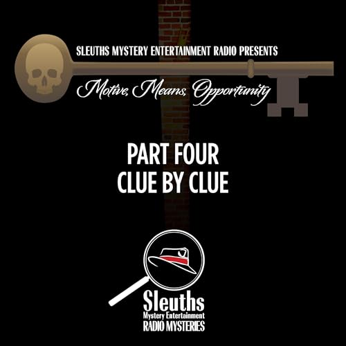 Motive, Means, Opportunity Episode Four: Clue by Clue