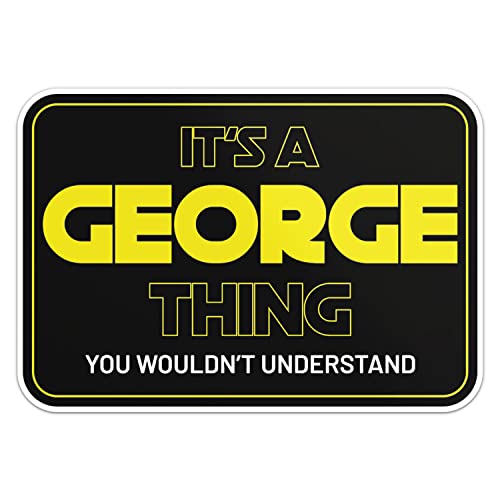 George Name Sticker Funny Slogan, Car Bumper, Laptop, Water Bottle, Wall, Window Waterproof Vinyl Decal, Size - 3'' Longer Side