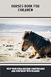 Horses Book For Children: Help Your Child Become Comfortable And Confident With Reading (English Edition)