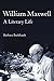 William Maxwell: A Literary Life