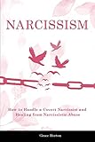 Narcissism: How to Move On From Passive-Aggressive Covert Abuse - Includes Covert Narcissist and Narcissistic Abuse