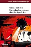 Corona-Pandemie: Diverse Zugänge zu einem aktuellen Superdiskurs (German Edition)