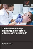 Zwlóknienie blony sluzowej jamy ustnej "Kompletny przeglad" (Polish Edition) 6208959233 Book Cover