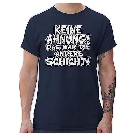T-Shirt Herren - Sprüche Statement - Keine Ahnung das war die andere Schicht Comic - 4XL - Navy Blau - Tshirt schichtarbeiter Oberteil mit Spruch sprueche Wars Shirts Spass spruchshirts sprüchen