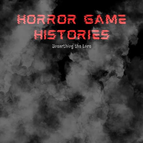 Horror Game Histories: Unearthing the Lore Podcast Por Gavin arte de portada