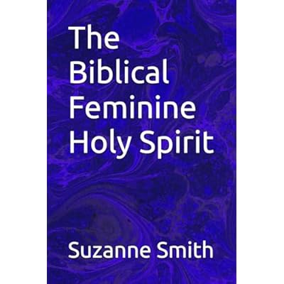 The Biblical Feminine Holy Spirit