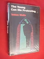 The Young Can Die Protesting B0006CTUYY Book Cover