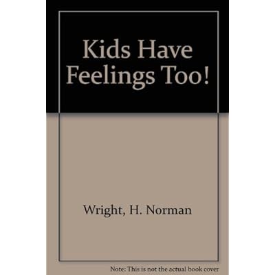 Kids Have Feelings Too!