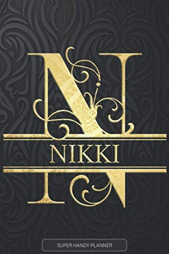 Nikki: Nikki Name Planner, Calendar, Notebook ,Journal, Golden Letter Design With The Name Nikki