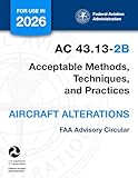 AC 43.13-2B - Acceptable Methods, Techniques, and Practices - Aircraft Alterations (FAA Advisory Circular)