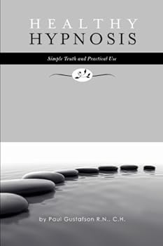 Paperback Healthy Hypnosis: Simple Truth and Practical Use Book
