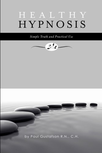 Healthy Hypnosis: Simple Truth and Practical Use