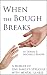 When the Bough Breaks: A Memoir about One Family's Struggle with Mental Illness