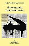  Autorretrato con piano ruso (Panorama de narrativas nº 1043) (Spanish Edition)