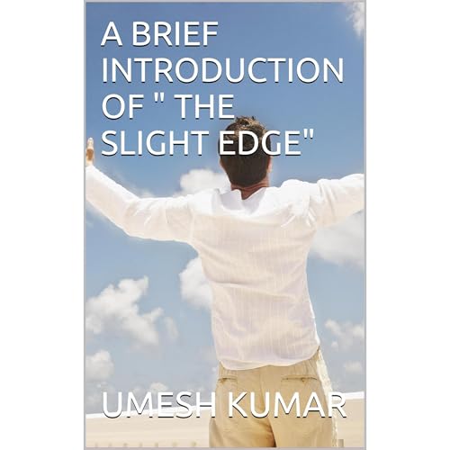A BRIEF INTRODUCTION OF " THE SLIGHT EDGE" Audiobook By UMESH KUMAR cover art