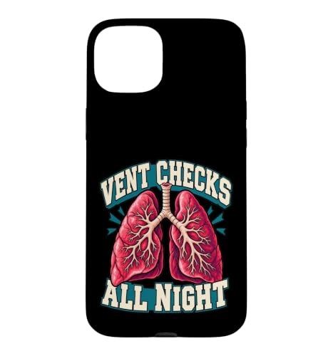 Respiratory Therapist Vent Checks All Night Lungs RT Case for iPhone 15 Plus
