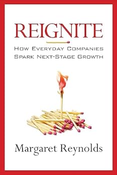 Paperback Reignite: How Everyday Companies Spark Next Stage Growth Book